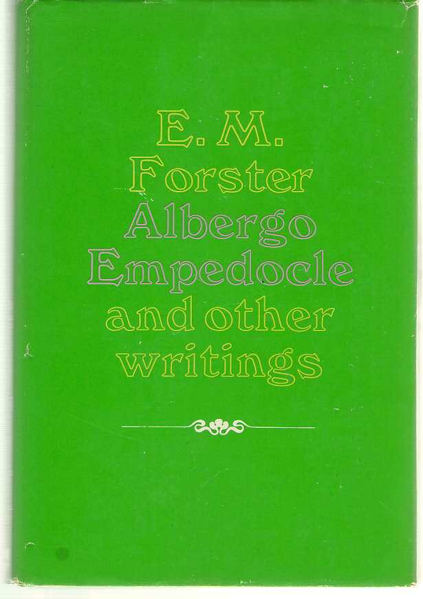 Albergo Empedocle and Other Early Writings by E. M. Forster – 1st Edition Thus
