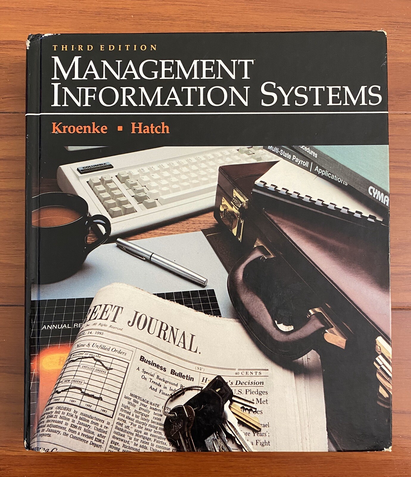 Management Information Systems by Richard Hatch; David M. Kroenke-3rd Edition