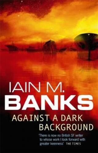 Against A Dark Background – Paperback By Iain M Banks – ACCEPTABLE