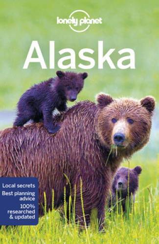 Lonely Planet Alaska (Travel Guide) – Paperback By Lonely Planet – GOOD