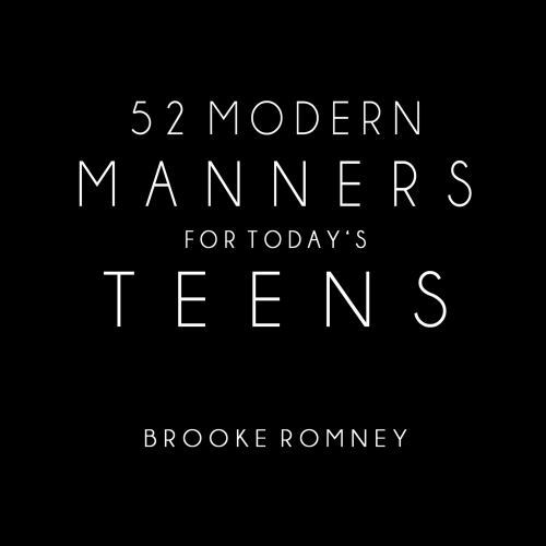 52 Modern Manners for Today’s Teens by Romney, Brooke, Good Book
