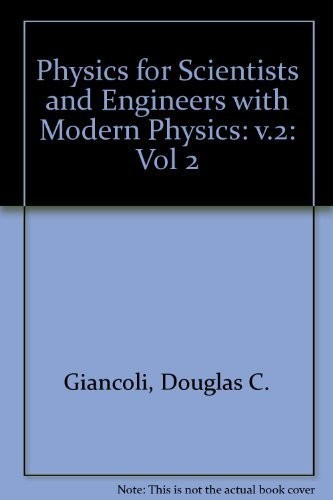 PHYSICS FOR SCIENTISTS AND ENGINEERS WITH MODERN PHYSICS, By Douglas C. Giancoli