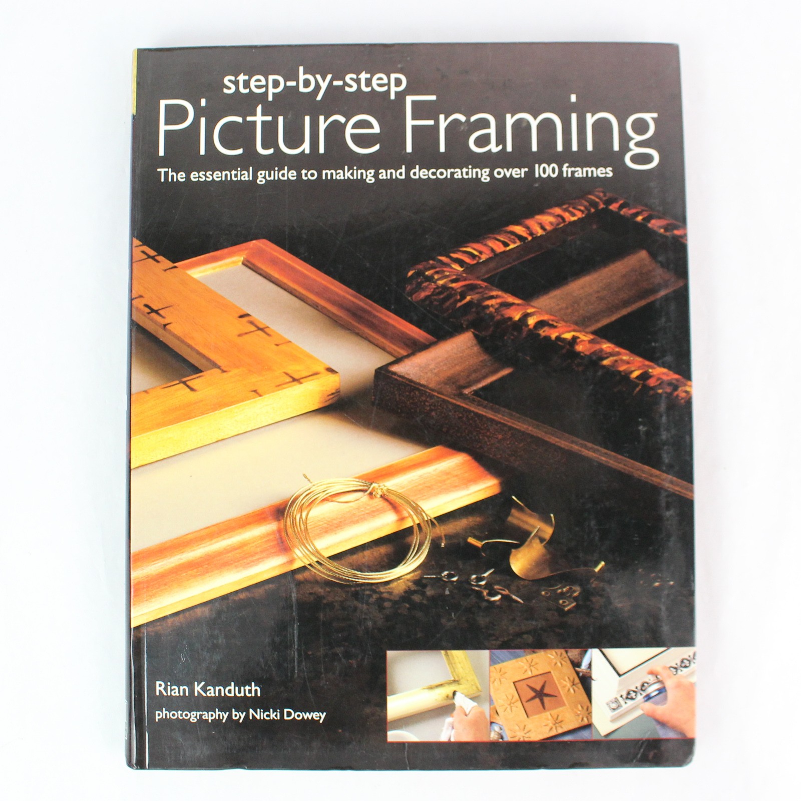 Step-by-Step Picture Framing by Rian Kanduth, 2005 Hermes House, Good Cond.