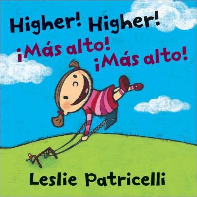 Higher! Higher!/!Mas Alto! !Mas Alto! by Patricelli, Leslie