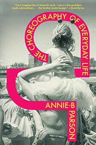 The Choreography of Everyday Life – Hardcover, by Parson Annie-B – Very Good