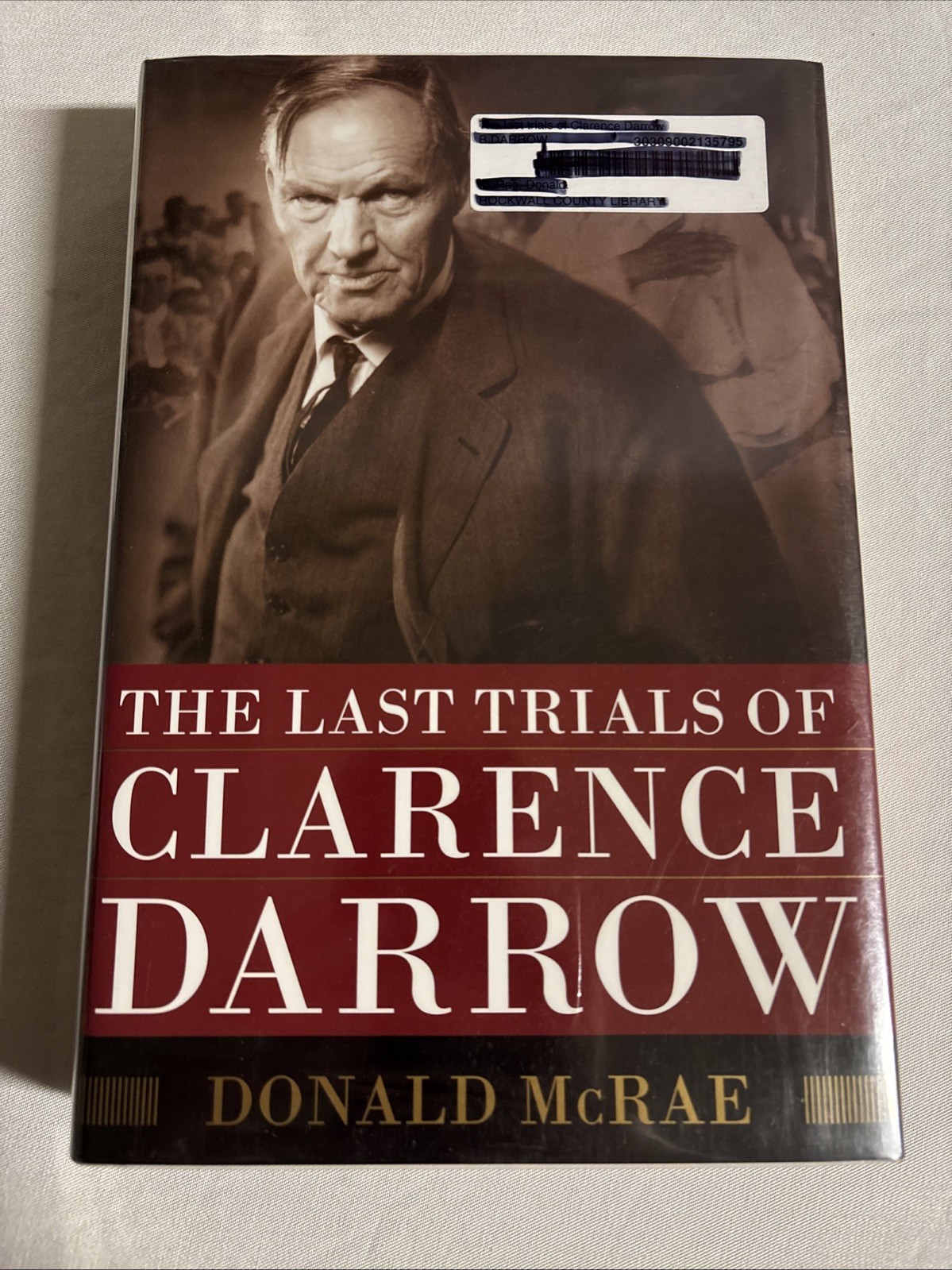 Last Trials of Clarence Darrow by Donald McRae (2009, Hardcover)