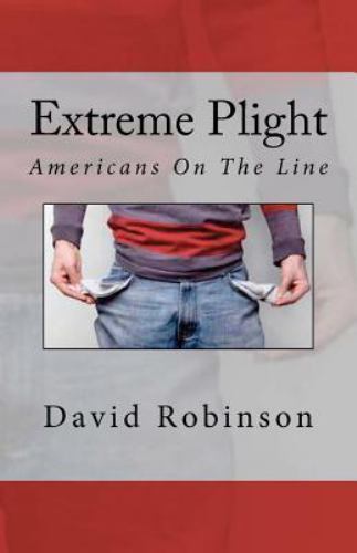 Extreme Plight : Americans on the Line, Paperback by Robinson, David E., Like…