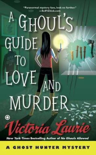 A Ghoul’s Guide to Love and Murder (Ghost Hunter Mystery) – GOOD