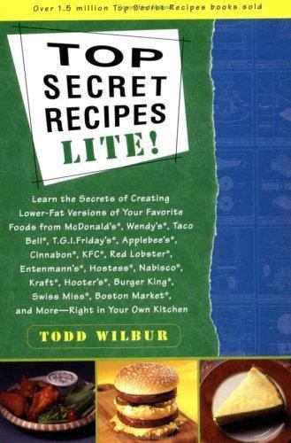 Top Secrets Recipes-Lite!: Creating Reduced-Fat Kitchen Clones of America’s…