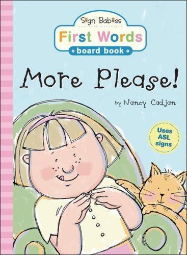 More Please!; Sign Babies First Words…Bo- 1402211651, Nancy Cadjan, board book