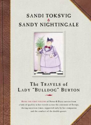 The Travels of Lady Bulldog Burton – Hardcover By Hachette UK – GOOD