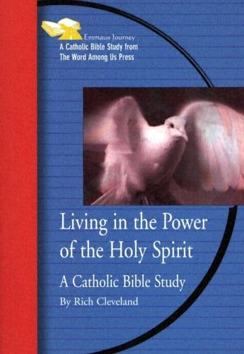 LIVING IN THE POWER OF THE HOLY SPIRIT: A CATHOLIC BIBLE By Rich Cleveland *NEW*
