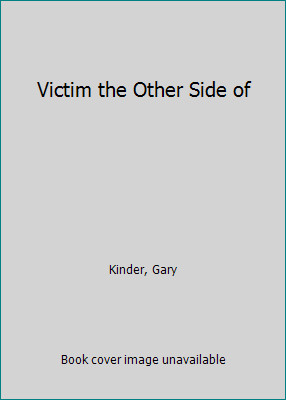 Victim: The Other Side of Murder by Gary Kinder