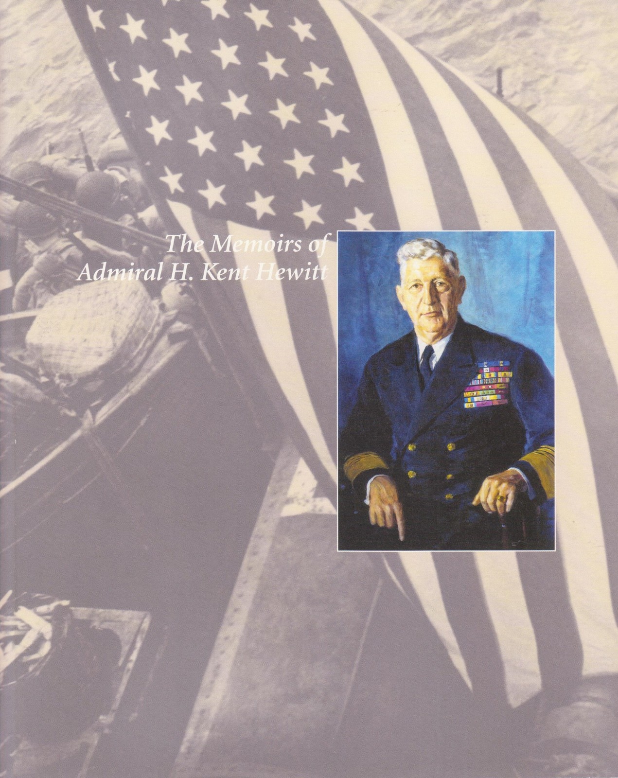The Memoirs of Admiral H. Kent Hewitt – Hewitt, H. Kent|Cherpak, Evelyn M. -…