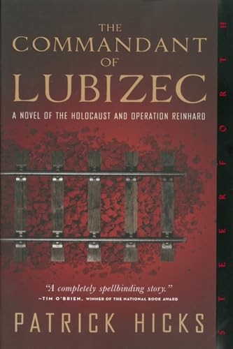 The Commandant of Lubizec: A Novel of The Holocaust and Operation R – GOOD
