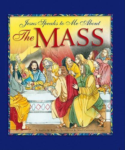 Jesus Speaks to Me about the Mass Angela M. Burrin Hardcover Used – Very Good