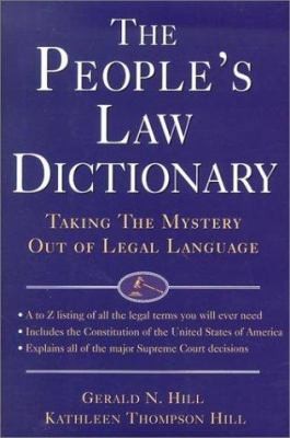 The People’s Law Dictionary by Gerald Hill