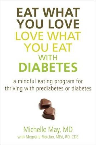 Eat What You Love, Love What You Eat with Diabetes: A Mindful Eating – VERY GOOD