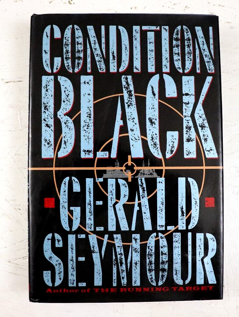 Condition Black by Gerald Seymour 1991 Hardcover DJ Top-Notch Thriller Spy Actio