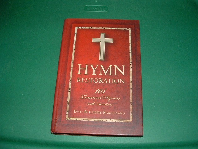 Hymn Restoration: 101 Treasured Hymns & Devotions – Dino & Cheryl Kartsonakis HC