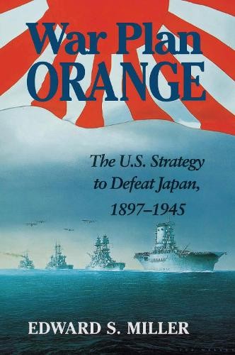 Edward S. Miller War Plan Orange (Paperback)