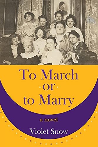 To March or to Marry: A Novel, Snow, Violet