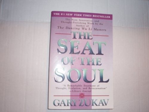 The Seat of the Soul by Gary Zukav