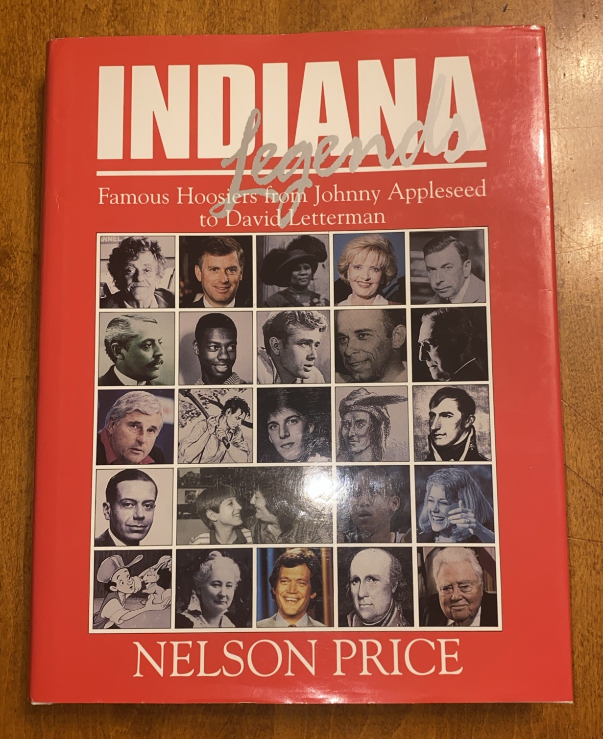 Indiana Legends : Famous Hoosiers from Johnny Appleseed to David Letterman by…