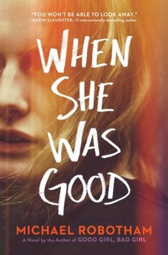 When She Was Good (Cyrus Haven) – Hardcover By Robotham, Michael – GOOD