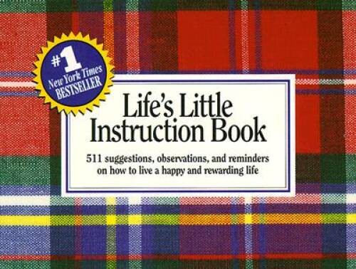 Life’s Little Instruction Book: 511 suggestions, observations, and remin – GOOD