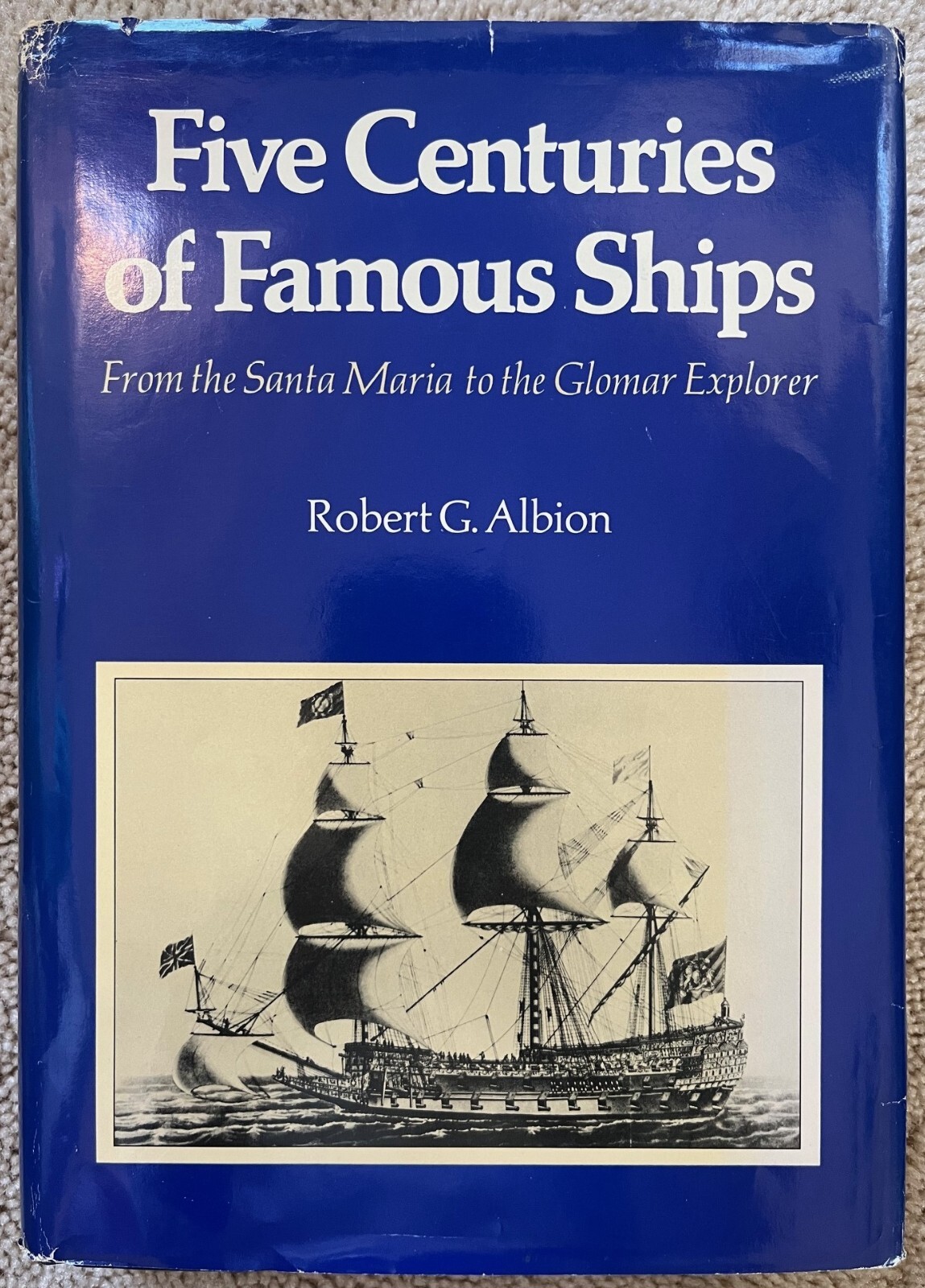 Five Centuries of Famous Ships: From the Santa Maria to the Glomar Explorer