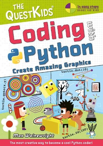 Max Wainewright Coding with Python – Create Amazing Graphics (Paperback)