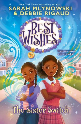 The Sister Switch; Best Wishes #2; 2 – Sarah Mlynowski, 1338628283, hardcover
