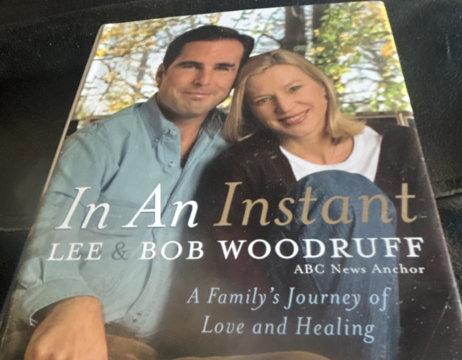 In An Instant Lee & Bob Woodruff Hardcover Memoir Love Healing Biography