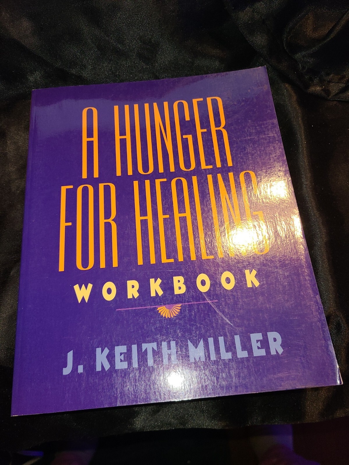 Hunger for Healing Workbook by J. Keith Miller (1992, Trade Paperback, Student