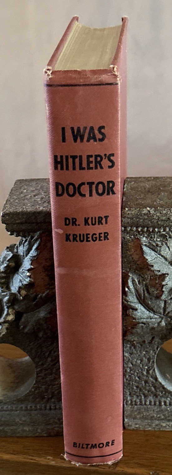 I Was Hitler’s Doctor By Dr. Kurt Krueger Hardcover Book 1943