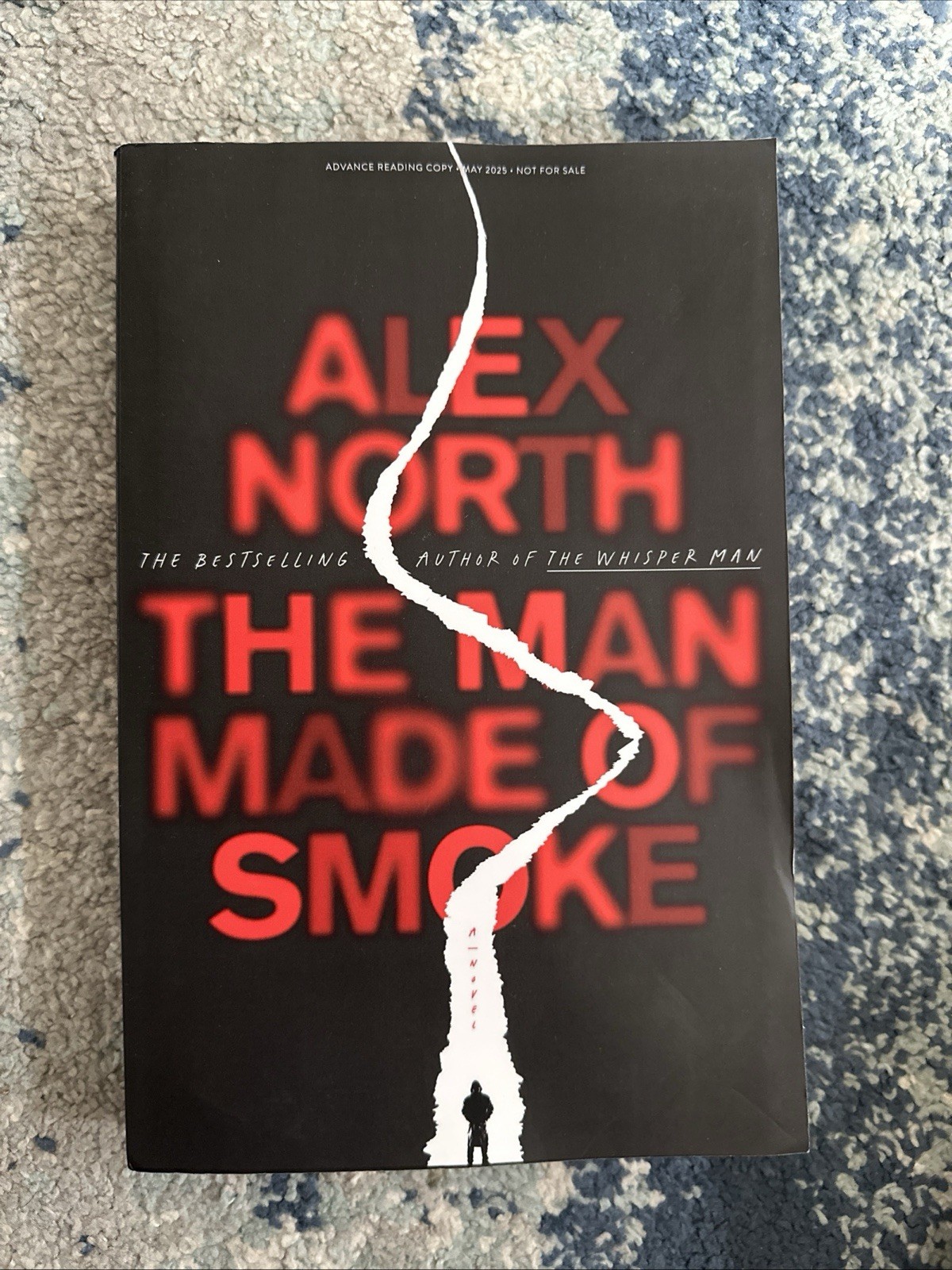 THE MAN MADE OF SMOKE: A Novel by Alex North New (Advance Reading Copy) 1st Ed.