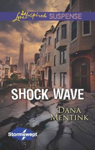 Shock Wave (Love Inspired SuspenseStormswept) By Mentink, Dana – VERY GOOD