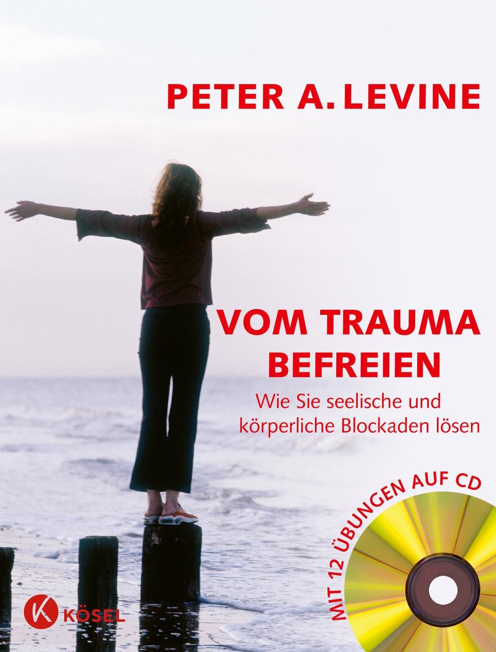 Vom Trauma befreien ~ Peter A. Levine ~ 9783466307609