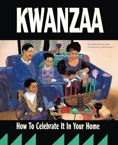 KWANZAA: HOW TO CELEBRATE IT IN YOUR HOME By Kathleen M. Taylor & Taylor Charles