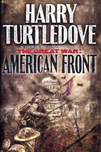 American Front (The Great War, Book 1) – Hardcover By Turtledove, Harry – GOOD