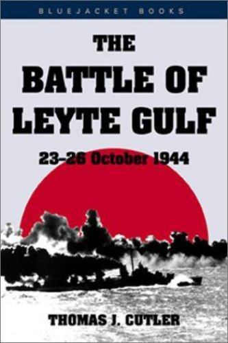 Battle of Leyte Gulf: 23-26 October 1- paperback, Thomas J Cutler, 9781557502438
