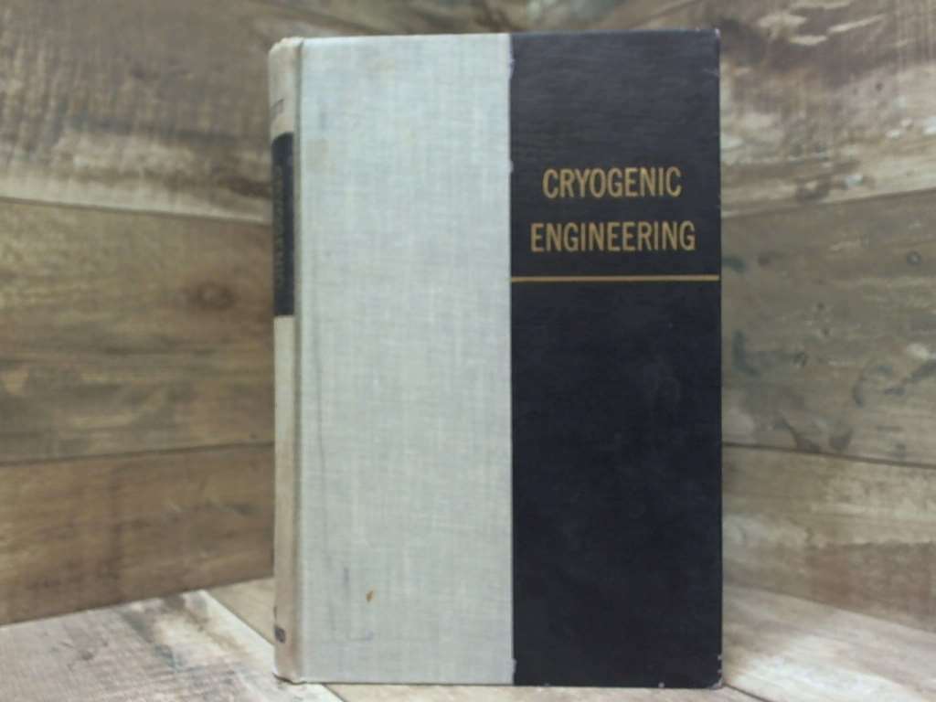 Cryogenic Engineering by Scott, Russell B. D. Van Nostrand Company