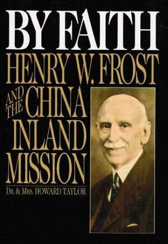 By Faith Henry W Frost and the China – Paperback, by Taylor D. – Acceptable