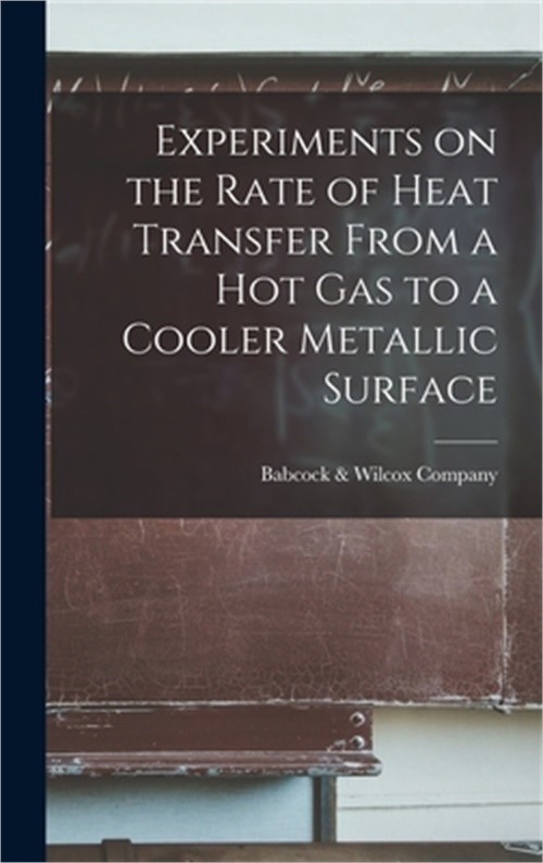 Experiments on the Rate of Heat Transfer From a Hot Gas to a Cooler Metallic Sur