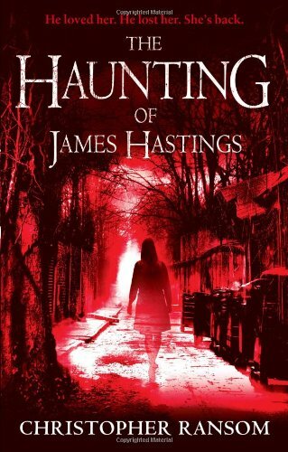 The Haunting of James Hastings By Christopher Ransom