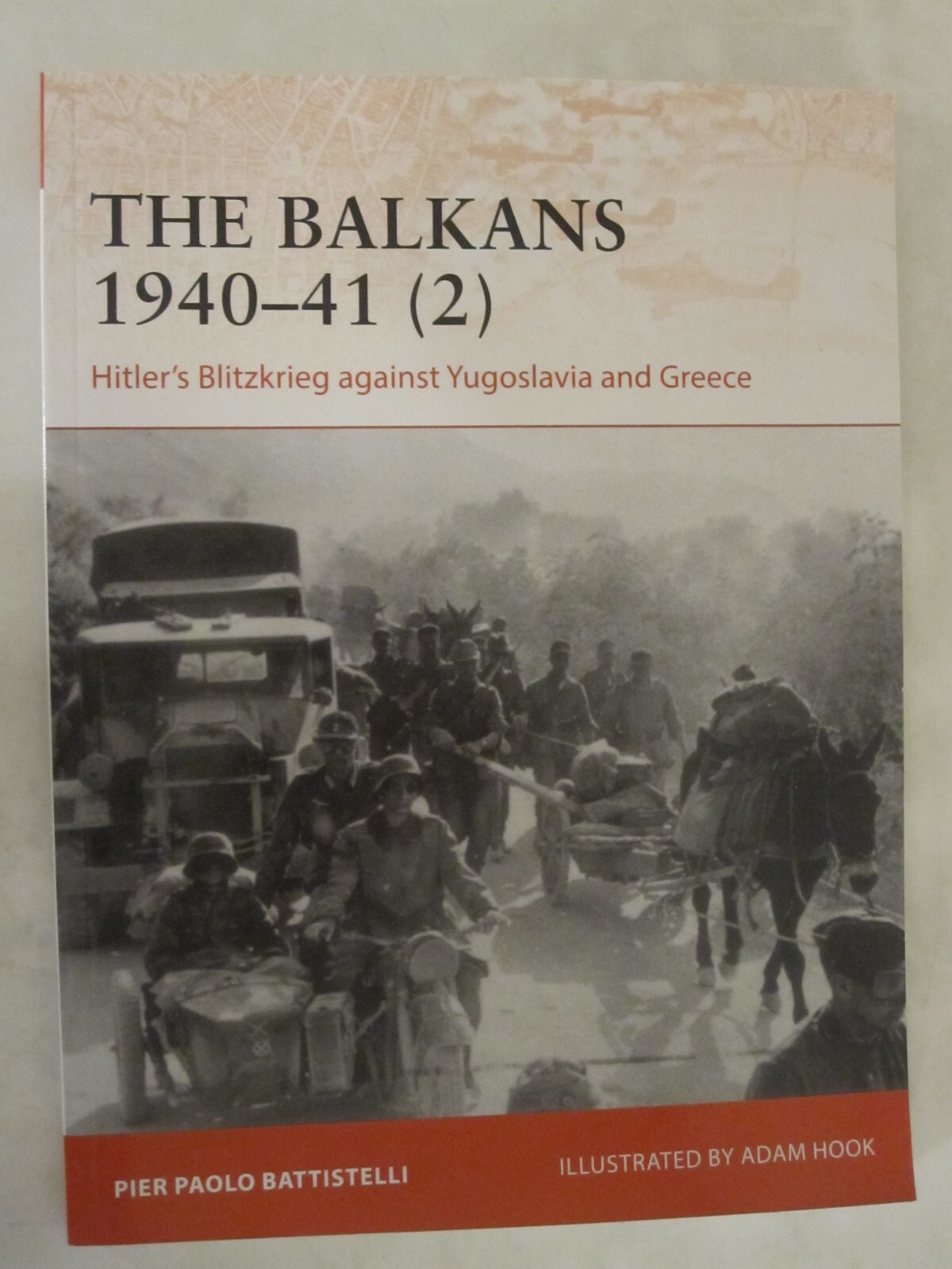Campaign Ser.: The Balkans 1940-41 (2) : Hitler’s Blitzkrieg Against…