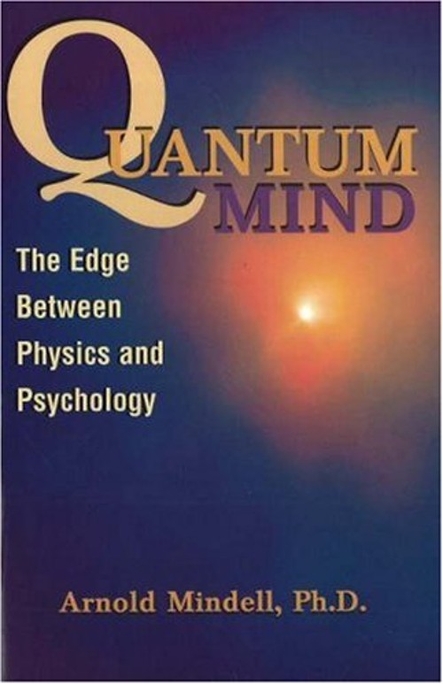 Quantum Mind : The Edge Between Physics and Psychology Paperback