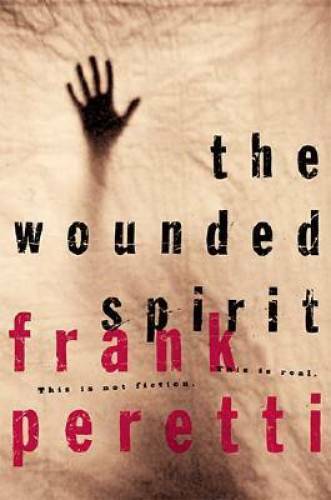 The Wounded Spirit – Hardcover By Peretti, Frank E. – GOOD