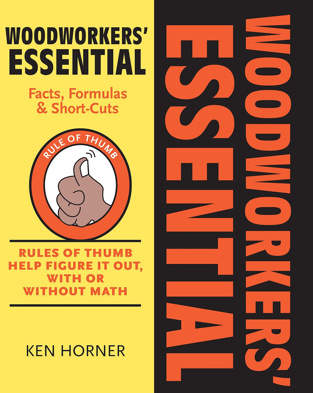 Woodworkers’ Essential Facts, Formulas & Short-Cuts: Rules of Thumb Help Fig…
